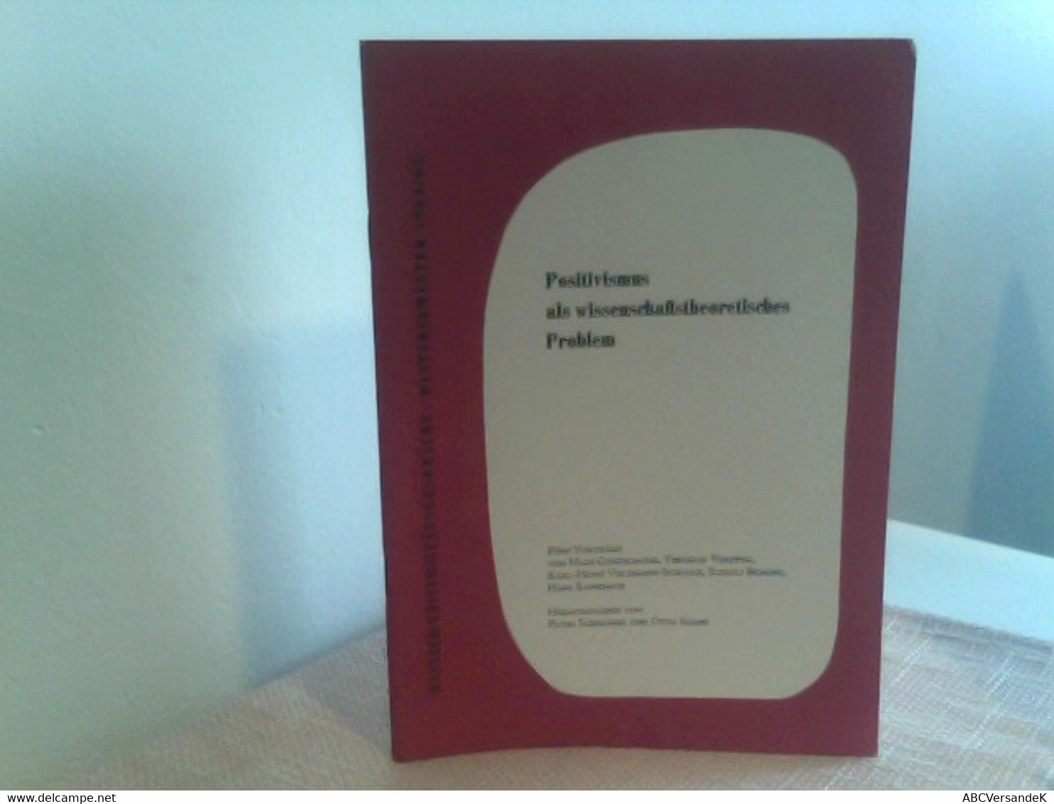 Positivismus Als Wissenschaftstheoretisches Problem. Fünf Vorträge (= Mainzer Universitätsgespräche, Wintersem - Schulbücher