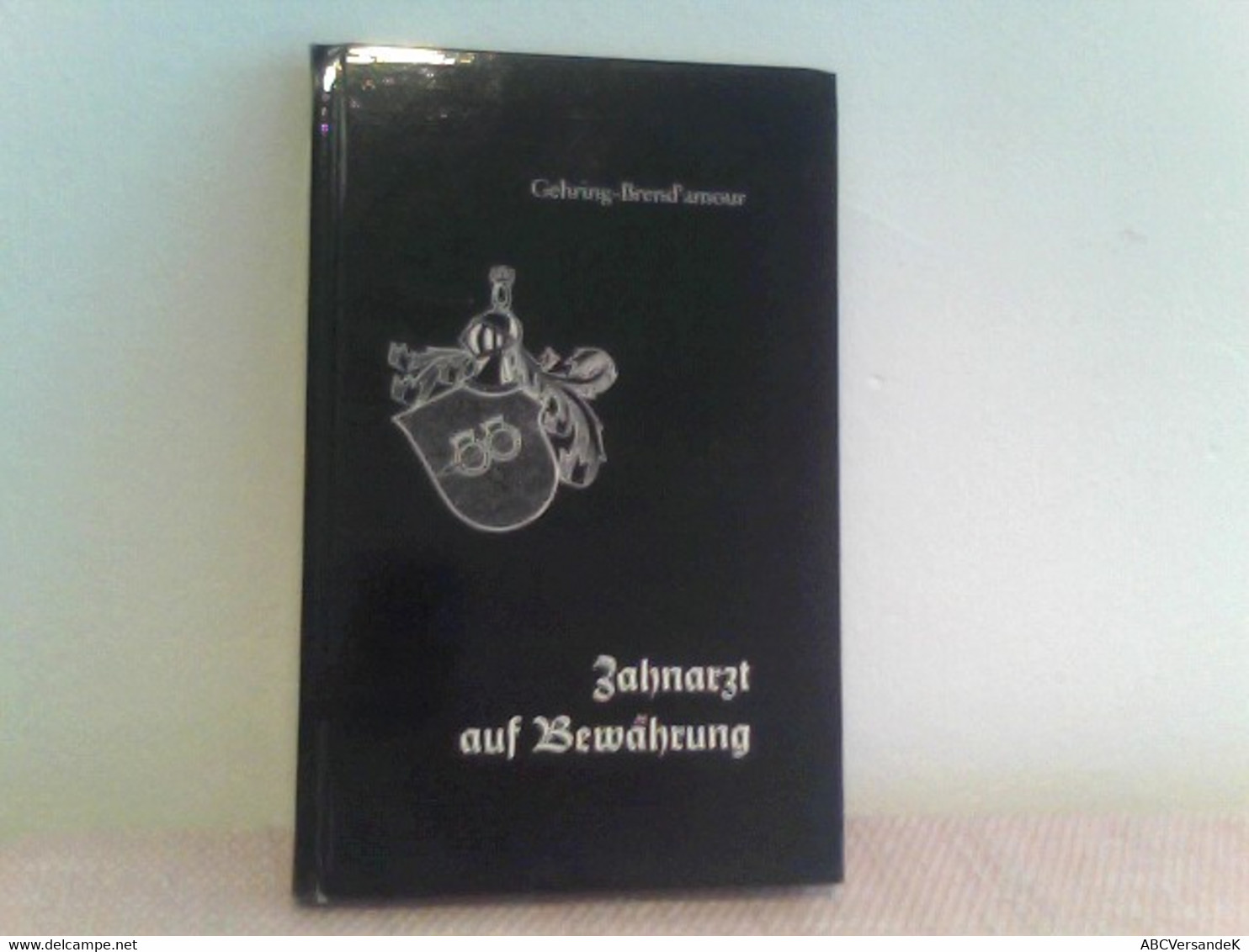 ZAHNARTZT AUF BEWÄHRUNG     Erinnerungen An Die Ersten Jahre Nach Dem 2. Weltkrieg - Policía & Militar