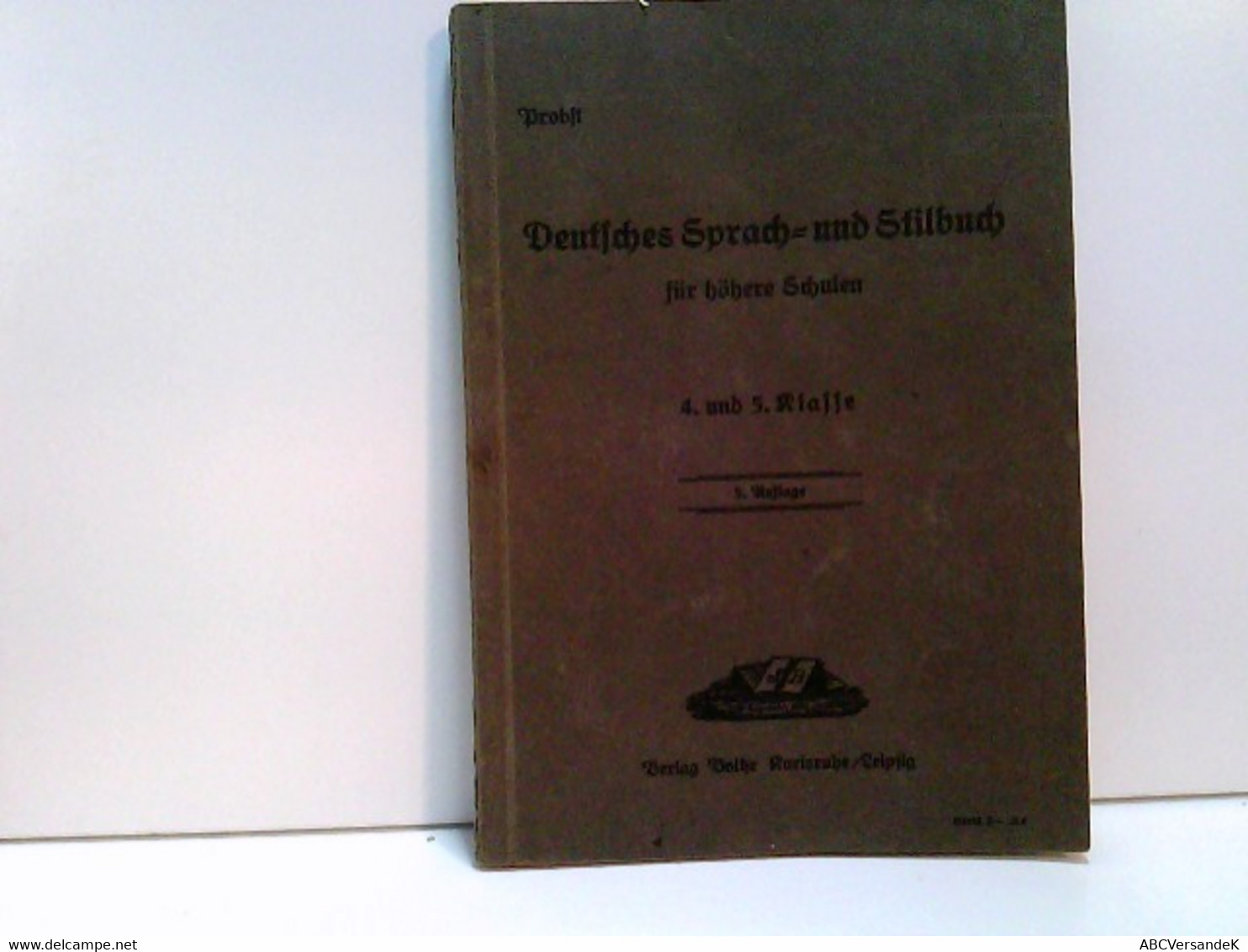 Deutsches Sprach - Und Stilbuch Für Höhere Schulen. 4. Und 5. Klasse. - Schulbücher