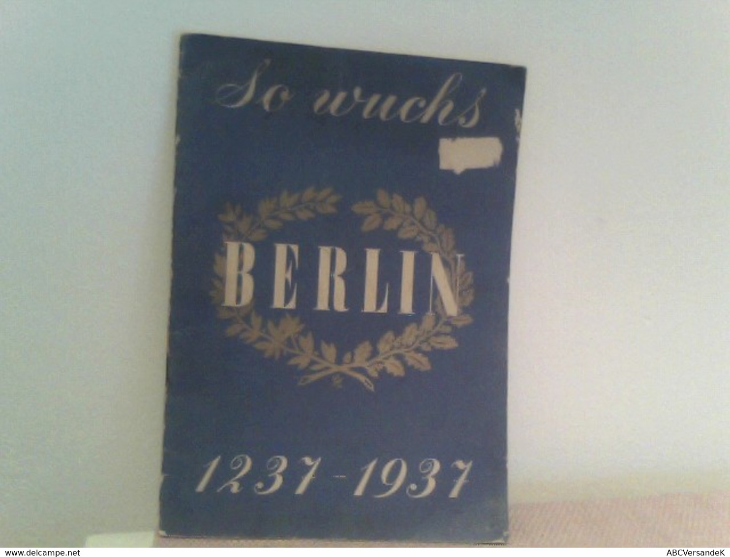 So Wuchs Berlin 1237-1937. Die Geschichte Der Reichshauptstadt In 12 Bunten Kartenbildern. - Allemagne (général)