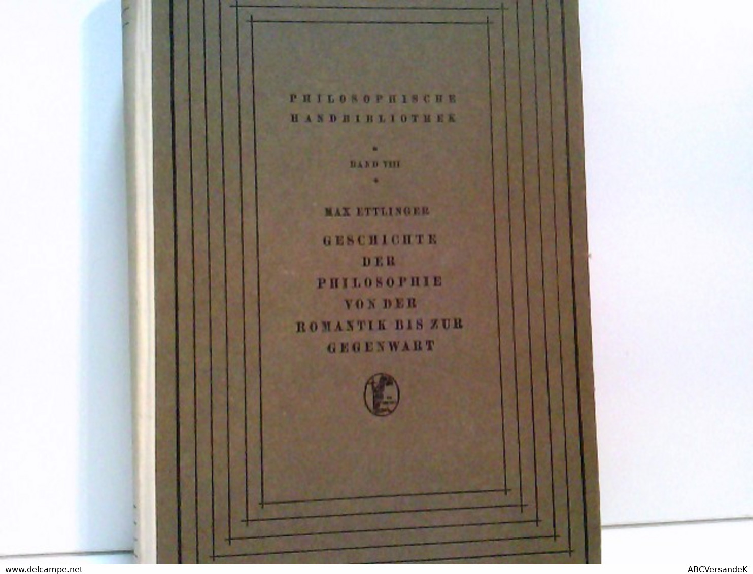 Geschichte Der Philosophie Von Der Romantik Bis Zur Gegenwart. - Philosophy