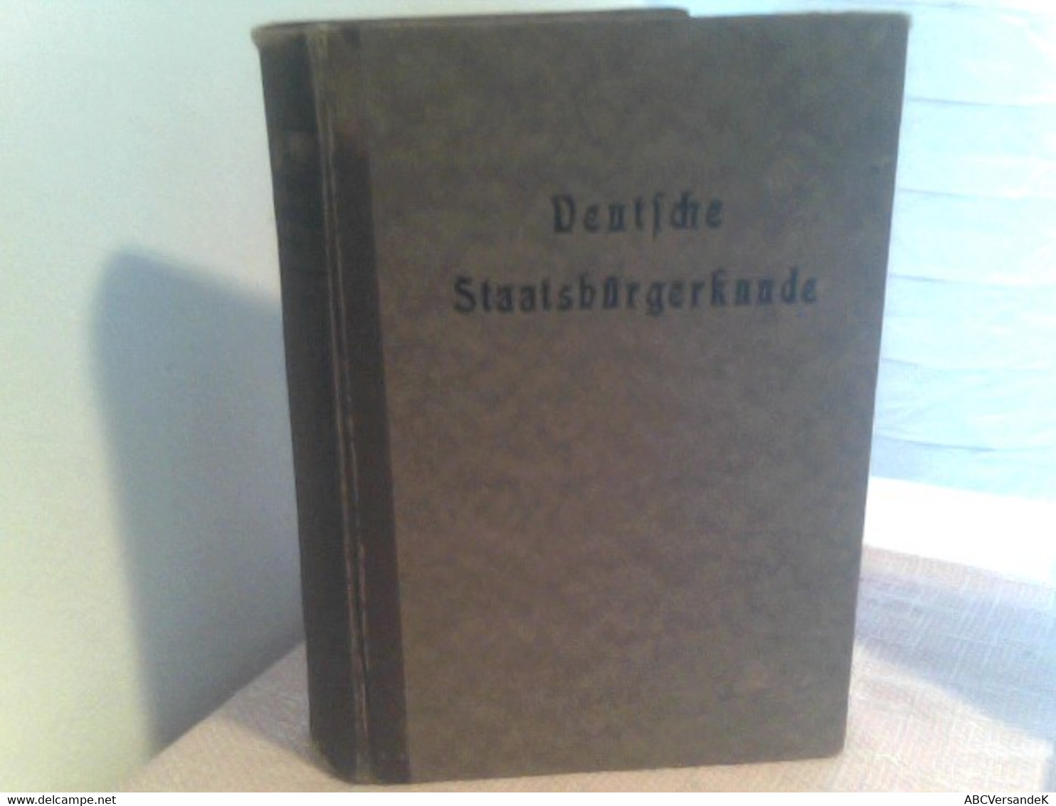 Deutsche Staatsbürgerkunde. Eine Grundlegende Darstellung Der Deutschen Lebensgemeinschaft Für Die Zwecke Des - Law