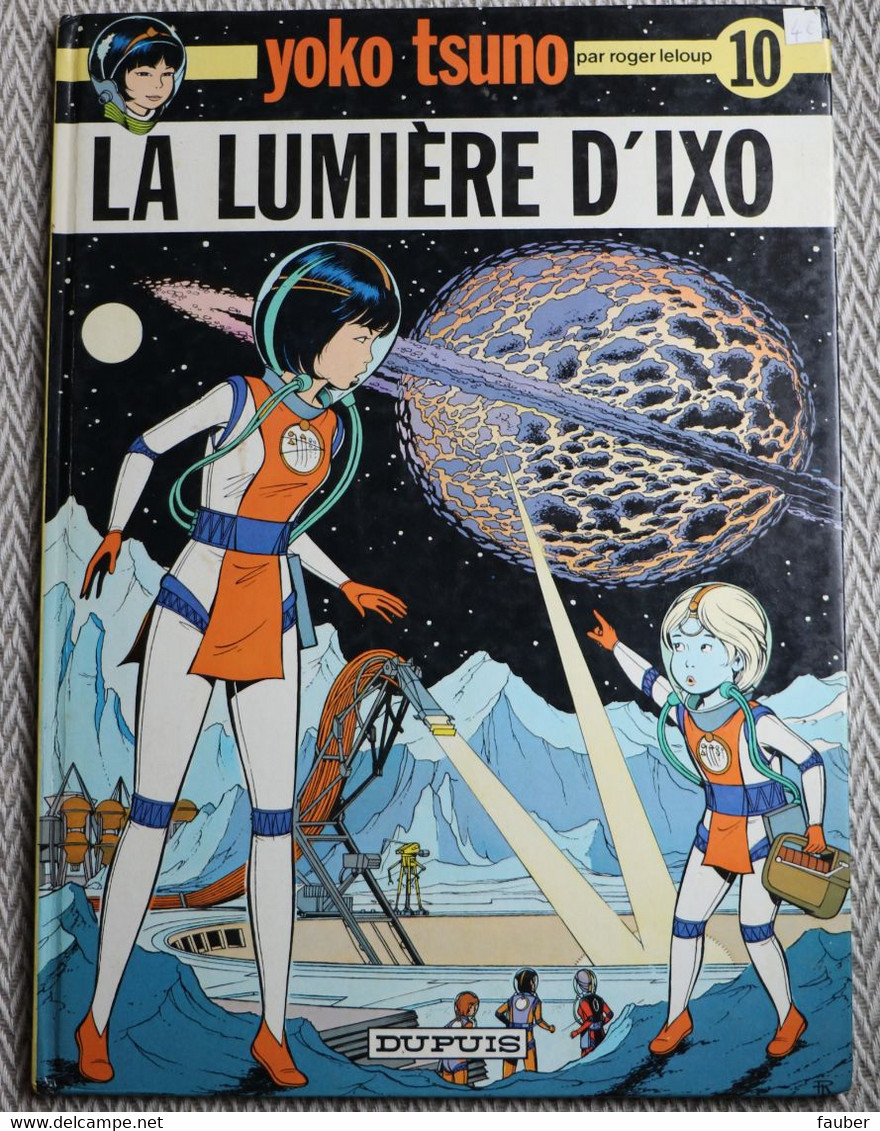 " Yoko Tsuno  T 10  La Lumière D'Ixo "  De Leloup    Edt Dupuis  De 1980 - Yoko Tsuno