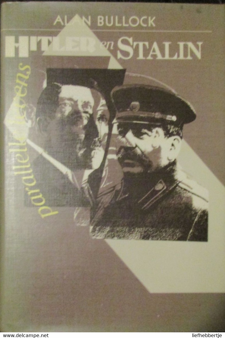 Hitler En Stalin - Parallellevens - Door A. Bullock - 1991 - Nazisme - Oorlog 1939-45