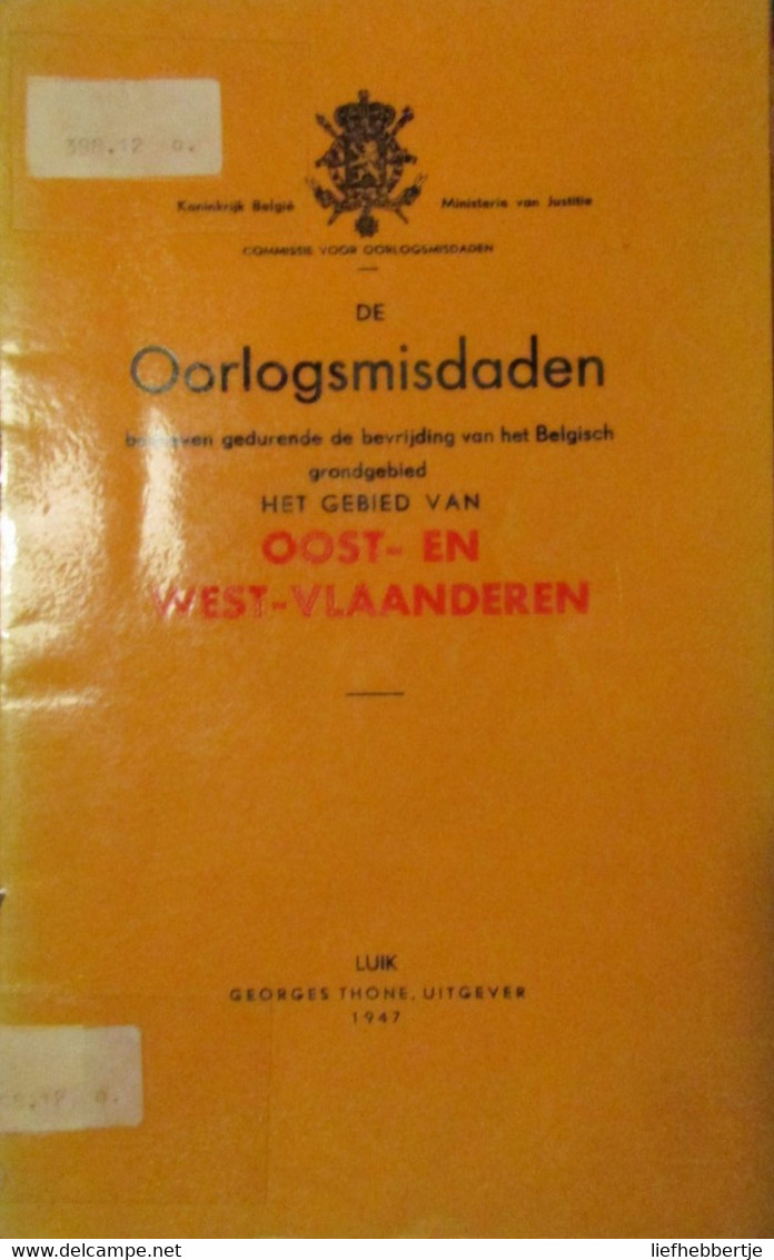 Oost- En West-Vlaanderen - De Oorlogsmisdaden - Oa Lombardsijde Astene Evergem Kanegem Oostduinkerke Strijpen - Guerra 1939-45