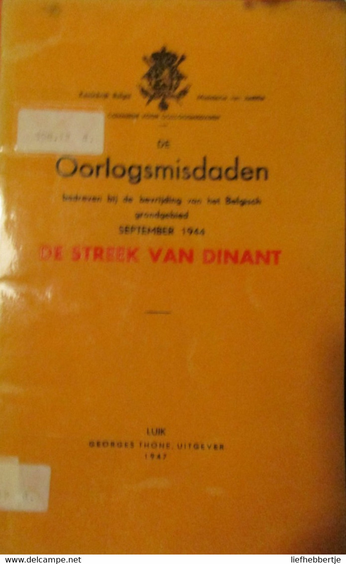Oorlogsmisdaden Bij Bevrijding Belgisch Grondgebied September 1944 - De Streek Van Dinant - 1947 - Guerra 1939-45