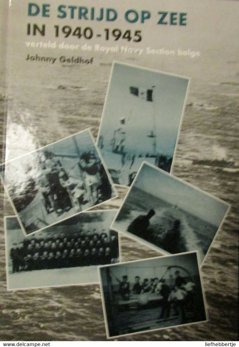 De Strijd Op Zee In 1940-1945 - Door J. Geldhof - 2000 - Guerra 1939-45