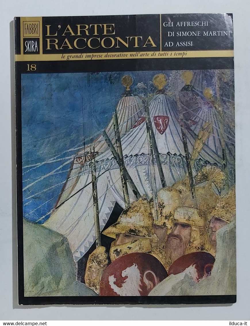 91197 L'ARTE RACCONTA - Nr 18 1965 Ed. Fabbri - Affreschi Simone Martini Assisi - Art, Design, Décoration