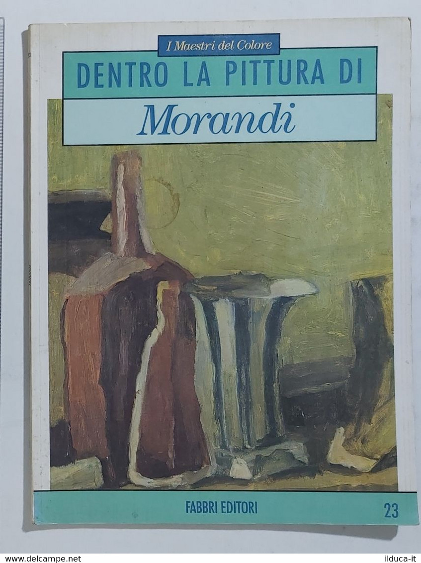 09170 I MAESTRI DEL COLORE N. 23 1991 Dentro La Pittura Di Morandi - Fabbri - Arte, Diseño Y Decoración