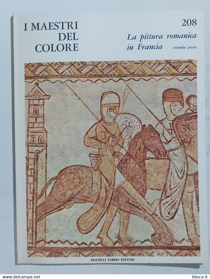 47358 I MAESTRI DEL COLORE Nr 208 Pittura Romanica Francia 2° - Fabbri Anni 60 - Arte, Diseño Y Decoración