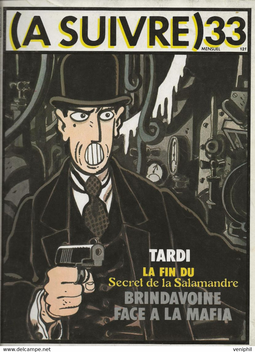 "A SUIVRE " MAGAZINE N° 33 -BD TARDI -LA FIN DU SECRET DE LA SALAMANDRE -BRINDAVOINE FACE A LA MAFIA - OCT 1980 - A Suivre