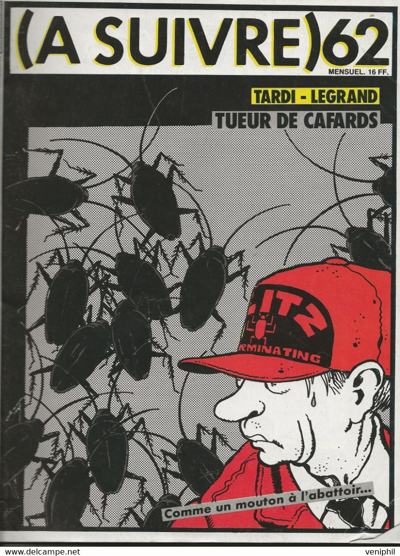 "A SUIVRE " MAGAZINE N° 62 -BD TARDI - LEGRAND - TUEUR DE CAFARDS -  MARS 1983 - A Suivre