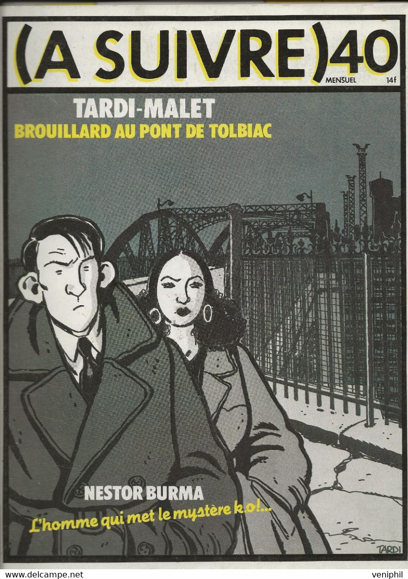 "A SUIVRE " MAGAZINE N° 40 -BD TARDI - MALET-  BROUILLARD AU PONT DE TOLBIAC -MAI 1981 - Fortsetzungen