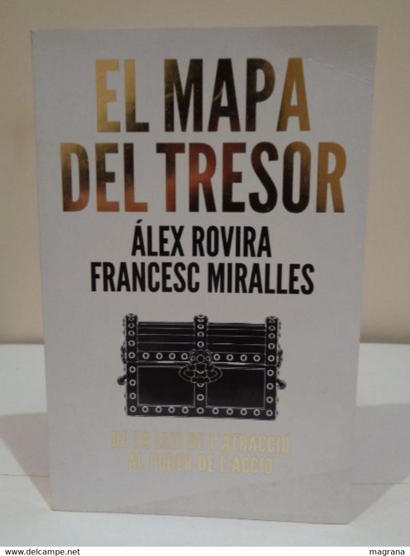 El Mapa Del Tresor. De La Llei De L'atracció Al Poder De L'acció. Álex Rovira I Francesc Miralles. 2011. 198 Pàgines. - Autres & Non Classés