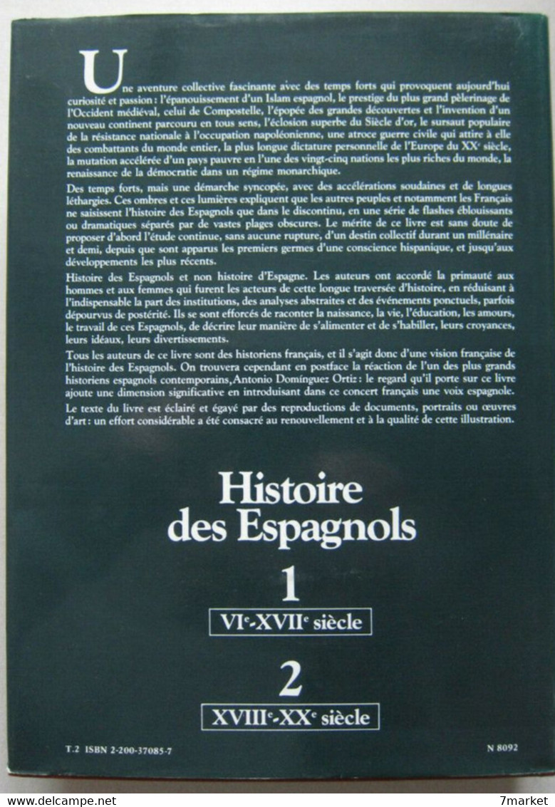 Bartolomé Bennassar - Histoire Des Espagnols. Tome 1: VIe-XVIIe Siècle; Tome 2: XVIIIe-XXe Siècle / 1985 - Geschiedenis