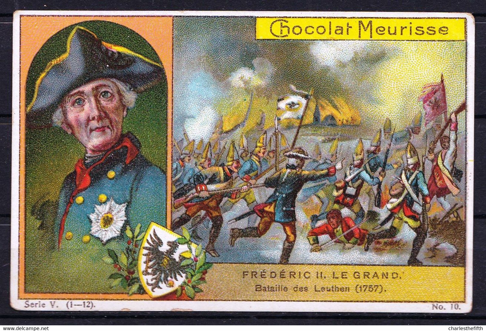 CHROMO CHOCOLAT MEURISSE (ca 1913) - Série V Nr 10 - Conquérants, Conquerors - FREDERIC LE GRAND - Andere & Zonder Classificatie