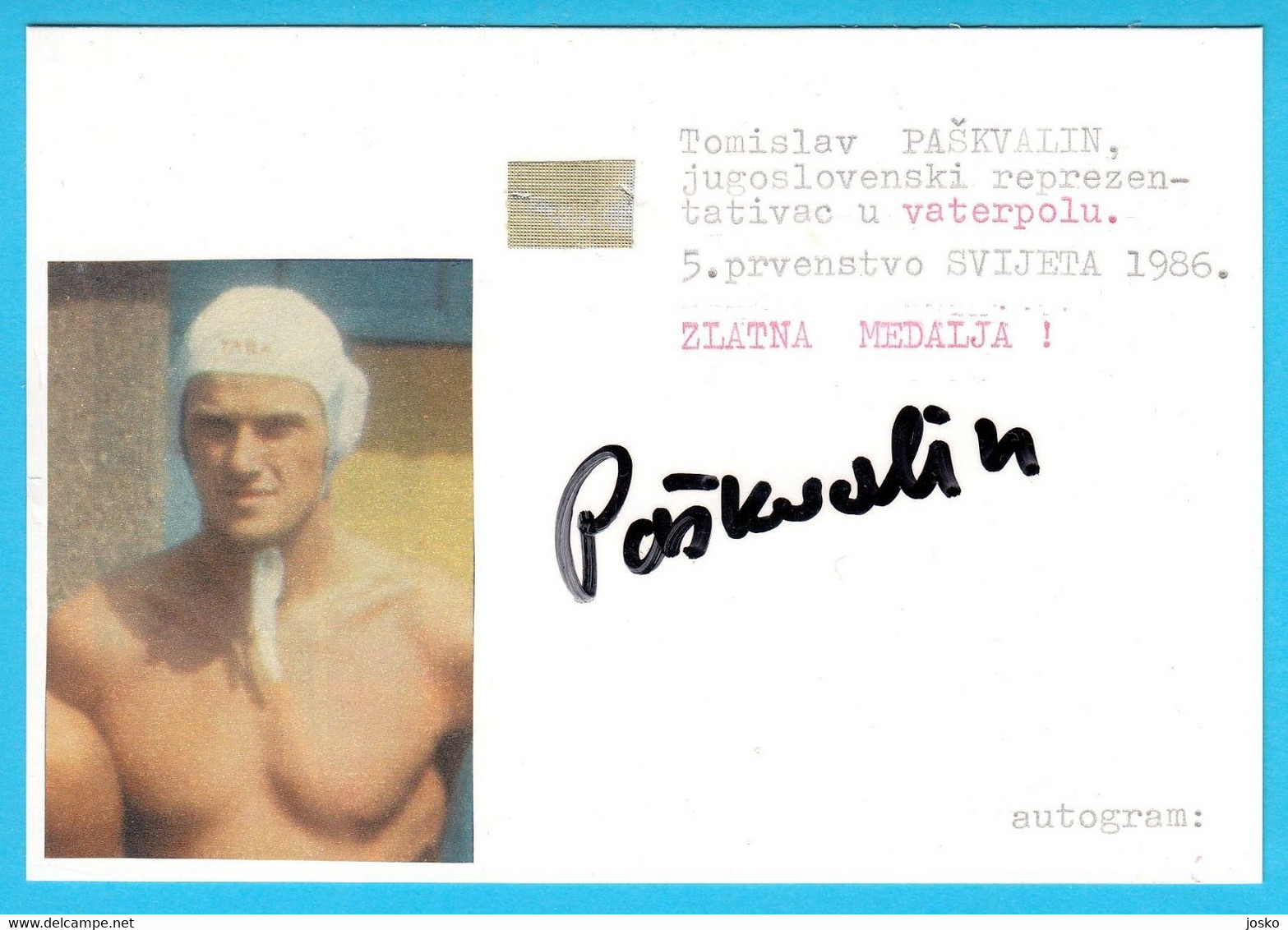 TOMISLAV PASKVALIN - Yugoslavia Water Polo Team Winner Of TWO GOLD MEDALS On Olympic Games 1984 And 1988 - Autógrafos
