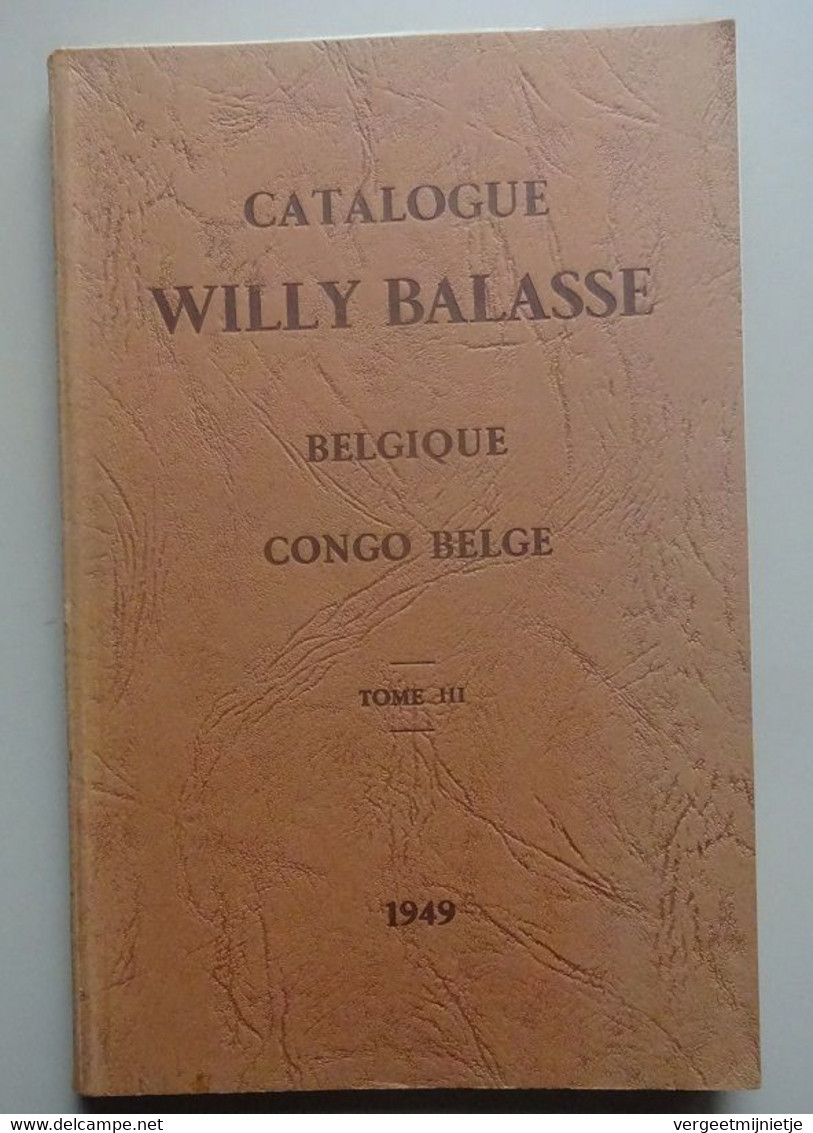 BELGIE  Catalogus Willy Balasse  Tome III  1949   Congo Belge - Autres & Non Classés
