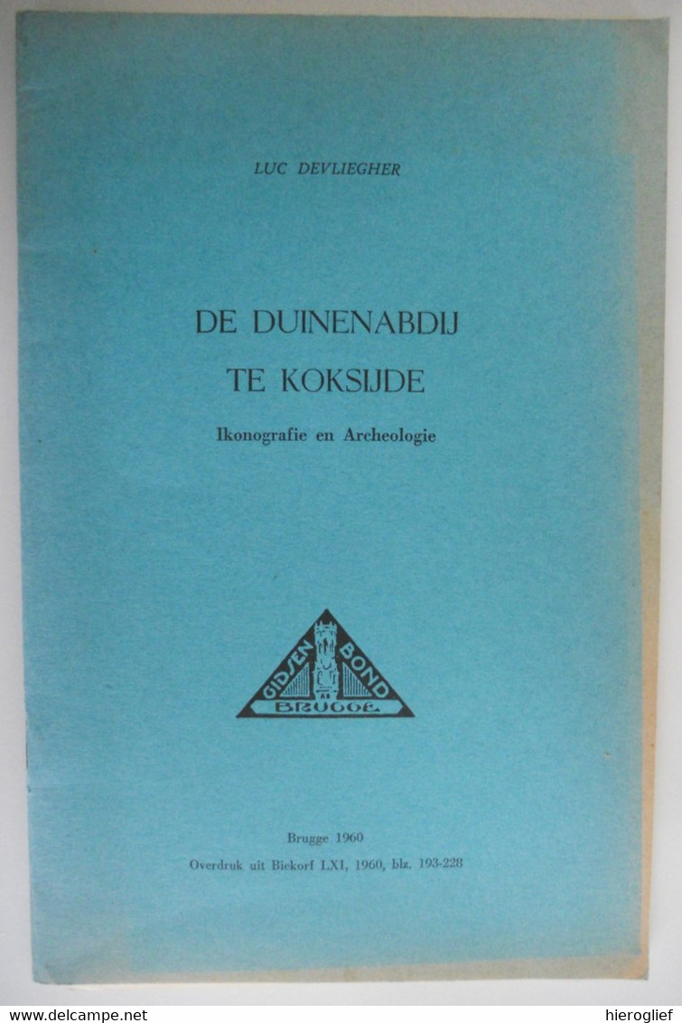 DE DUINENABDIJ TE KOKIJDE Iconografie En Archeologie Door Luc Devliegher 1960 Abdij Van De Duinen Westhoek Kust - Histoire