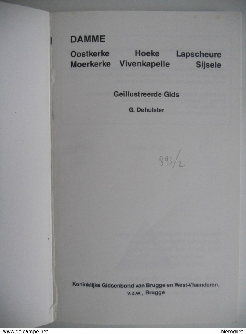 DAMME Oostkerke Hoeke Lapscheure Moerkerke Vivenkapelle Sijsele Geïllustreerde Gids Door G. Dehulster Heemkunde - Histoire