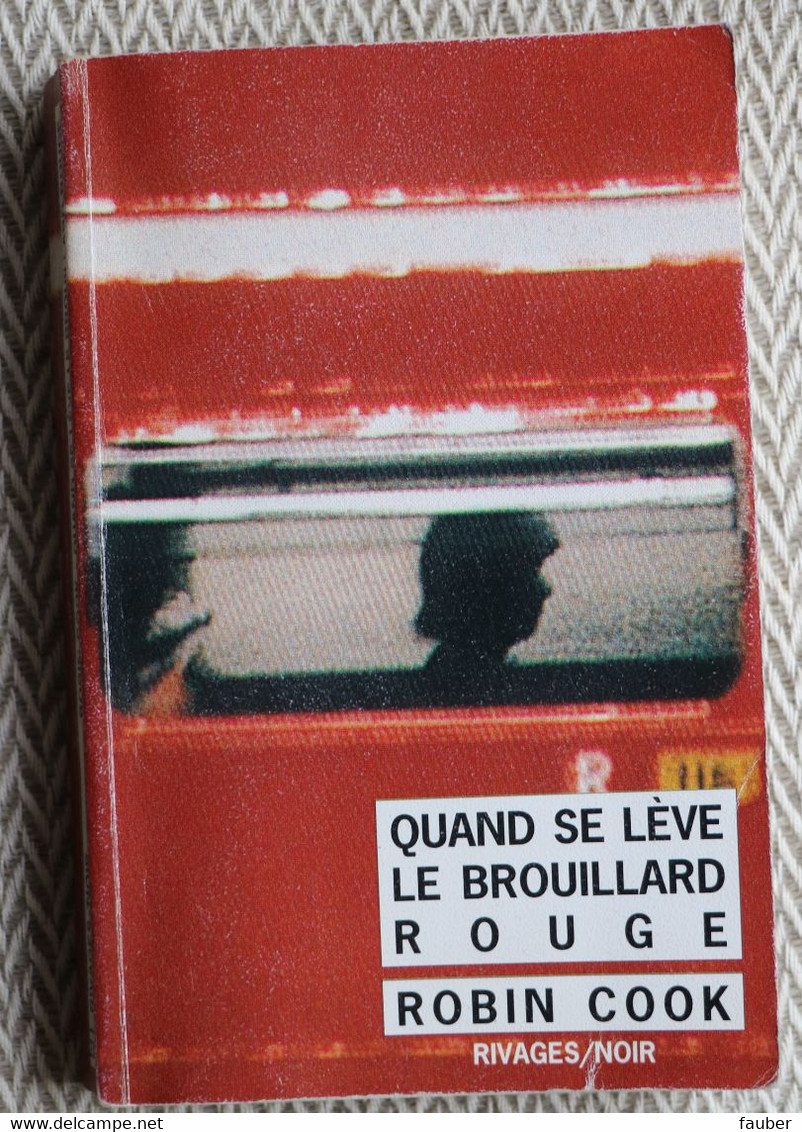 "Quand Se Lève Le Brouillard" De Robin Cook N° 231 - Rivage Noir