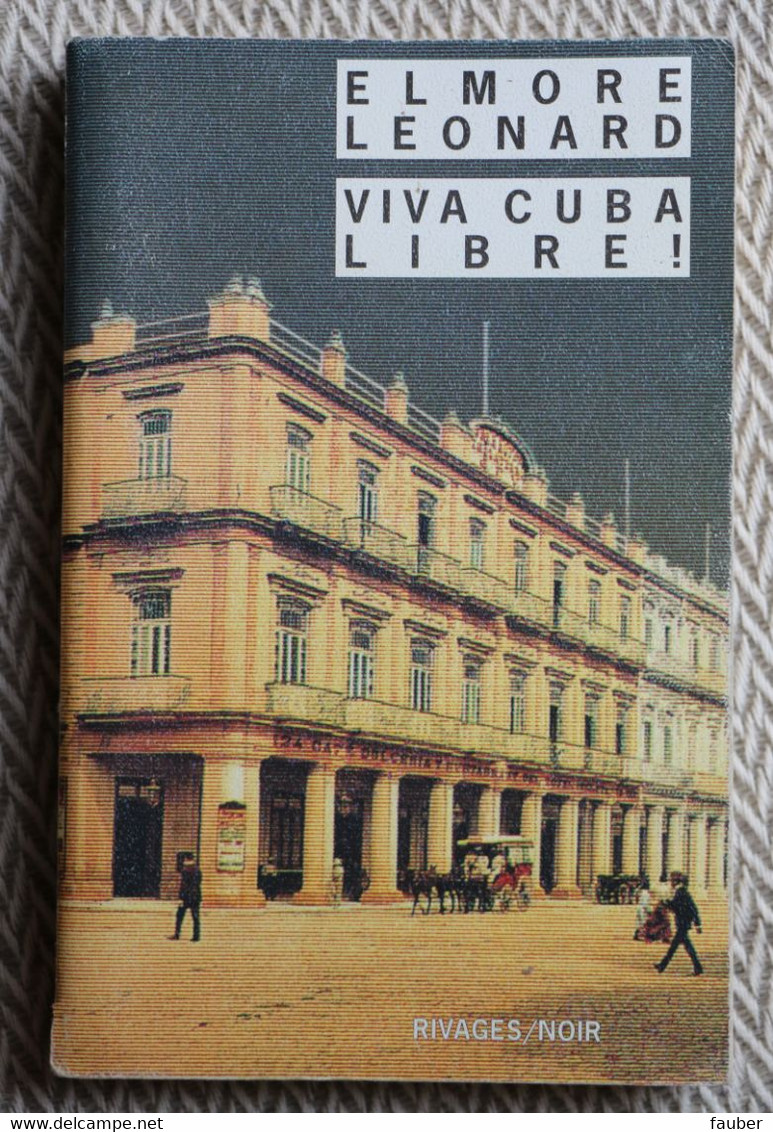 "Viva Cuba Libre  " De Elmore Léonard   N° 474 - Rivage Noir