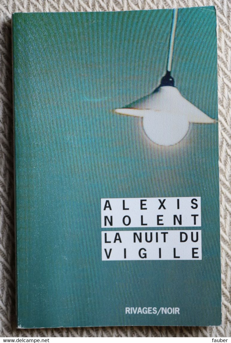 "la Nuit Du Vigie  "  De Alexis Nolent      N°  824 - Rivage Noir