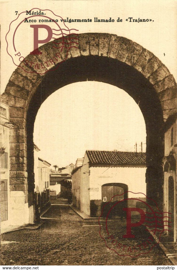 BADAJOZ. MERIDA. ARCO ROMANO VULGARMENTE LLAMADO TRAJANO. - Mérida