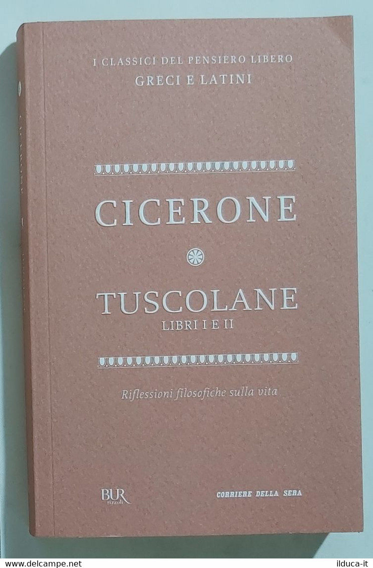 I103121 I Classici Del Pensiero Greco E Latino 53 - CICERONE Tuscolane - Classiques