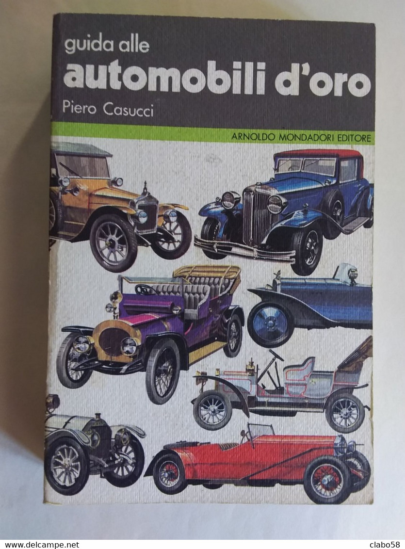 GUIDA ALLE AUTOMOBILI D'ORO  PIERO CASUCCI  MONDADORI   ILLUSTRATO - Historia, Filosofía Y Geografía