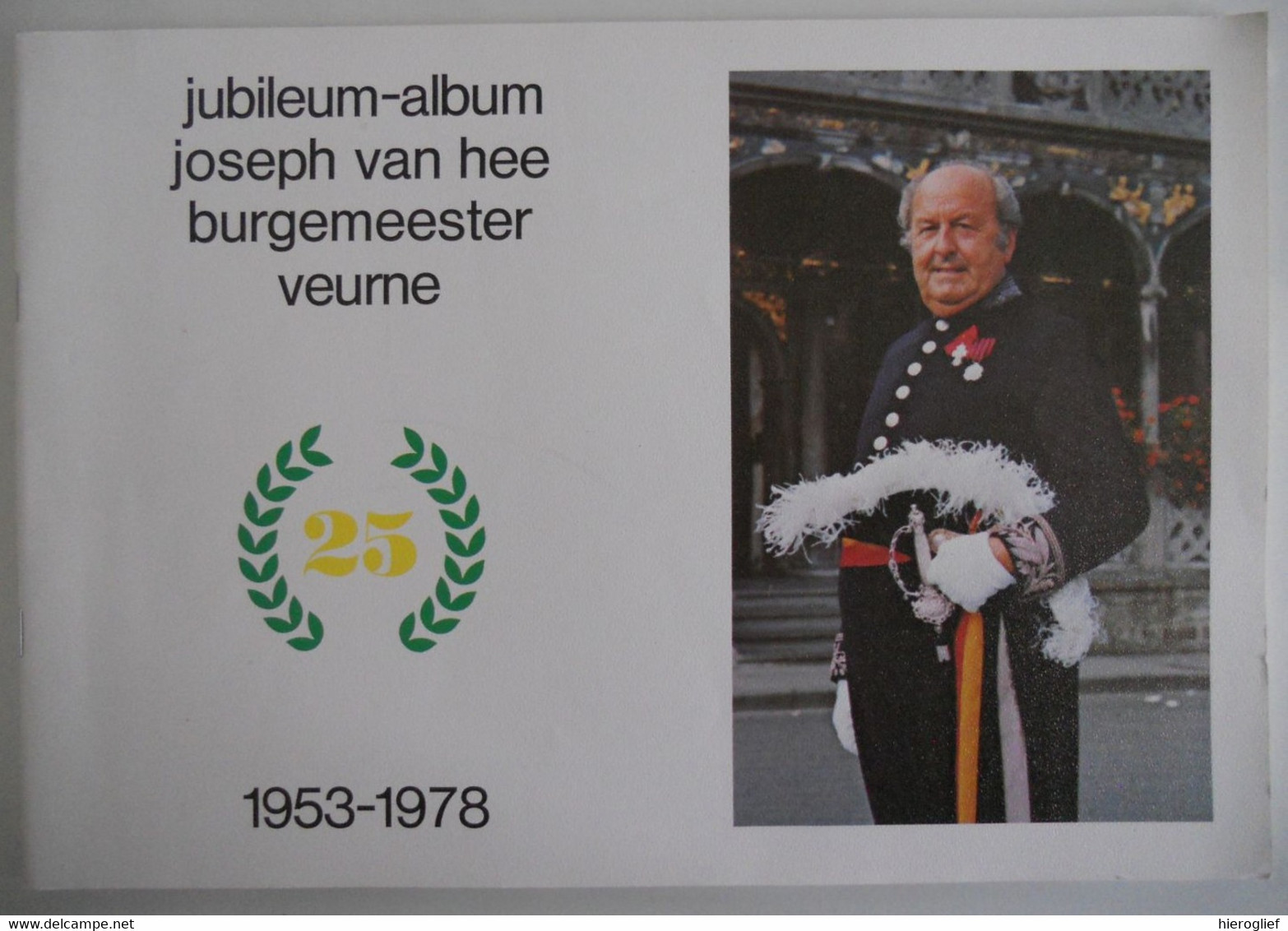 Jubileum-album JOSEPH VAN HEE Burgemeester VEURNE 1953-1978 Houtem Beauvoorde Steenkerke Blskamp Avekapelle ... - Histoire