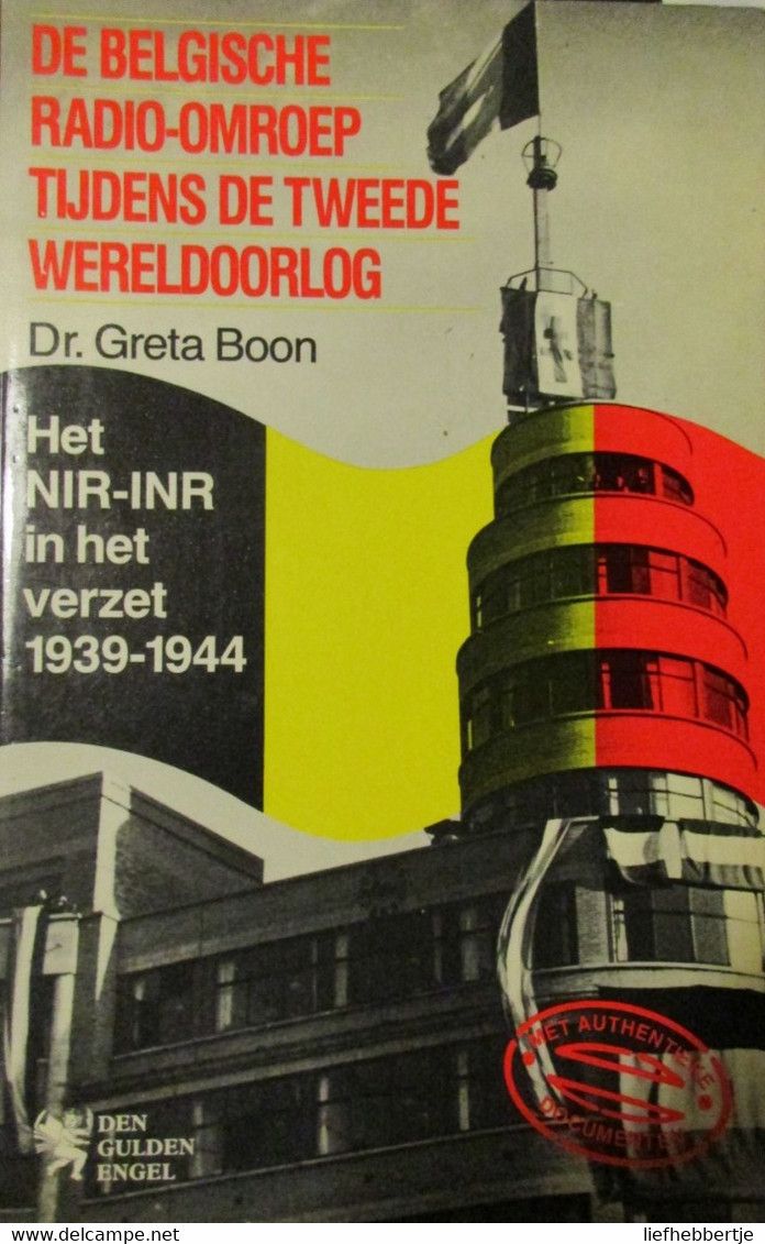 De Belgische Radio-omroep Tijdens De Tweede Wereldoorlog - Het NIR-INR In Het Verzet 1939-1944 - Guerra 1939-45