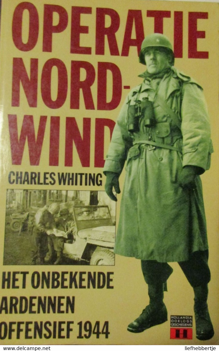 Operatie Nordwind - Het Onbekende Ardennenoffensief 1944 - Door C. Whiting - 1989 - Guerra 1939-45