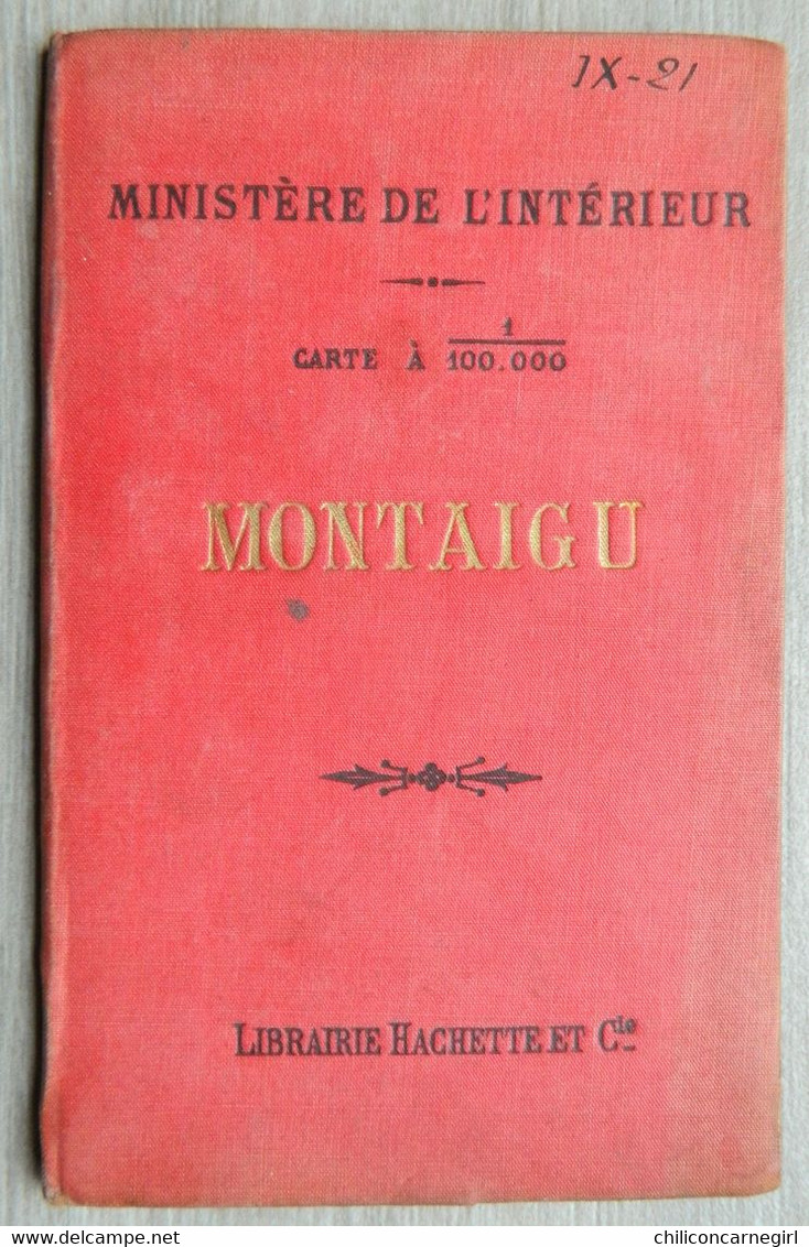 Carte Ministère de l'Intérieur - Echelle 1 : 100 000 - MONTAIGU - Librairie Hachette - Tirage de 1900 - Feuille IX - 21