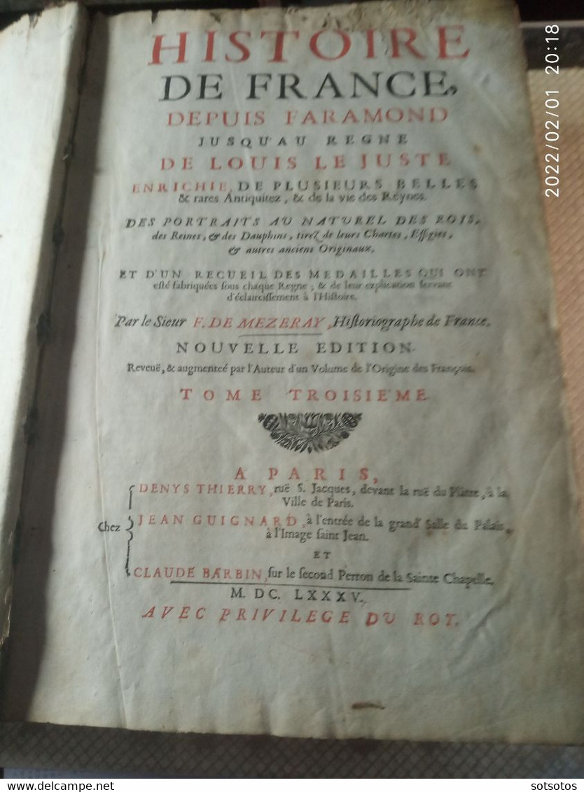 Histoire De France Depuis Faramond Jusqu'au Règne De Louis Le Juste Par Le Sieur F. De Mézeray – Enrichie  De Plusieurs - Before 18th Century