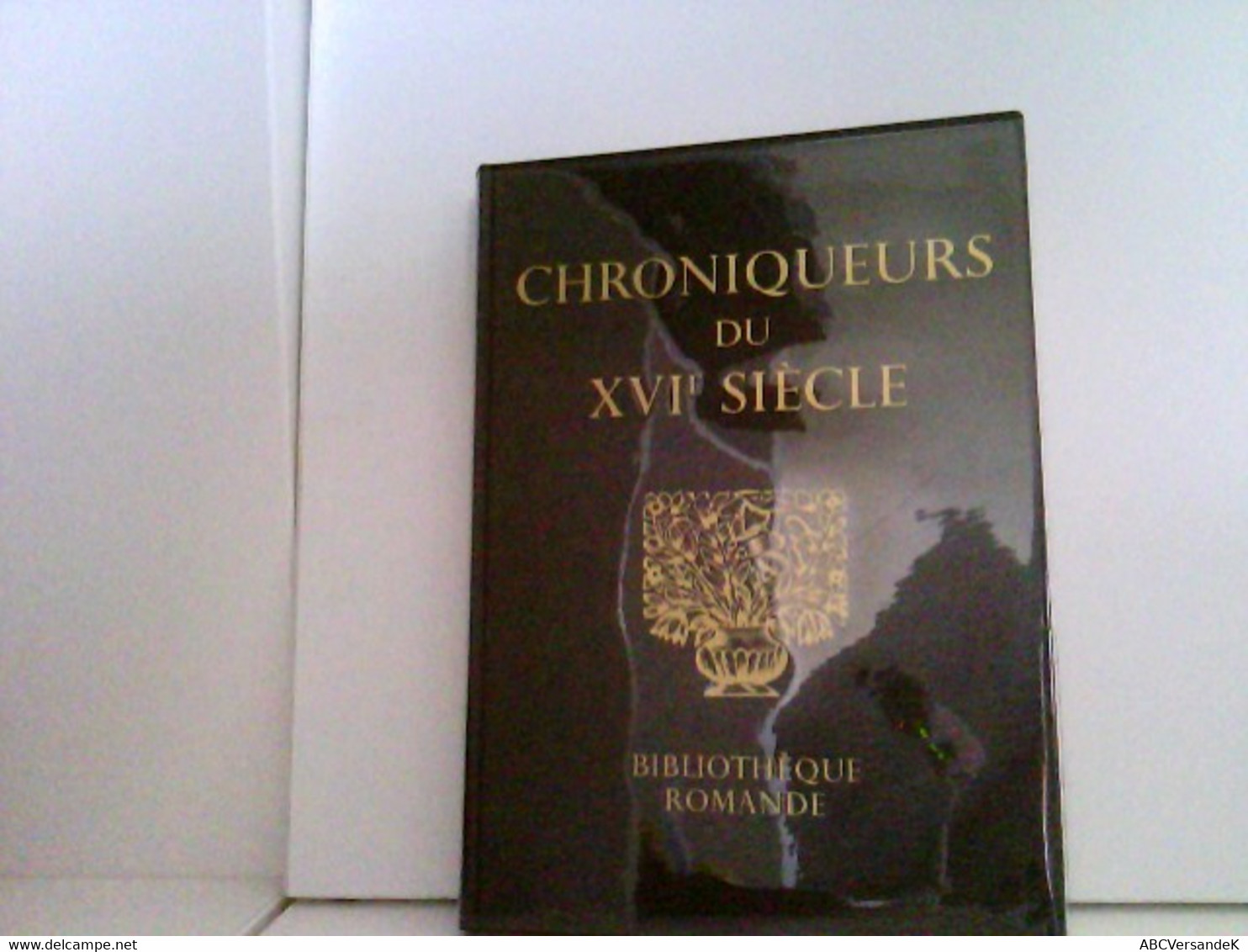 Chroniqueurs Du XVI Siecle - Deutschsprachige Autoren