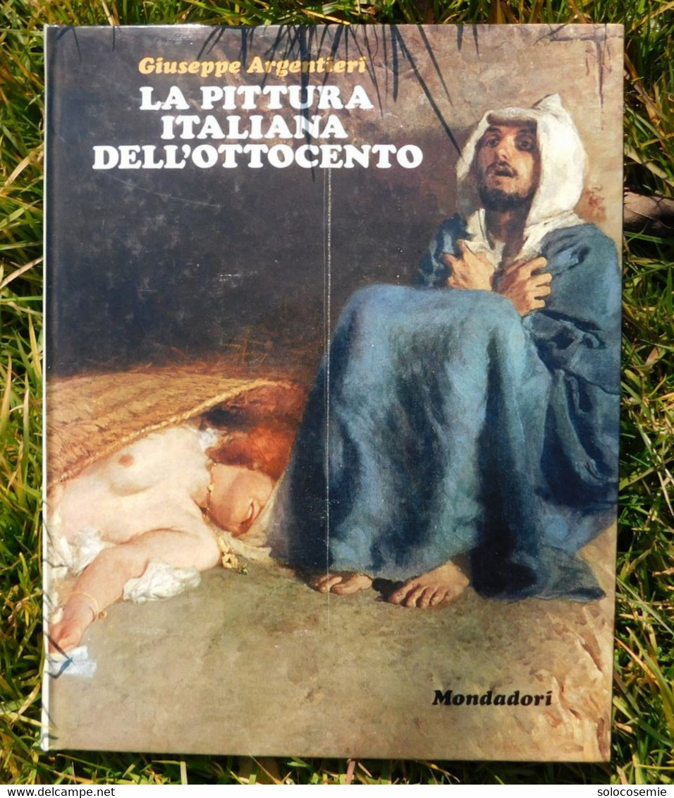 LA  PITTURA ITALIANA DELL'OTTOCENTO - Mondadori 1970 - Pagine 150 + Tavole A Colori- Formato 27x21 - Arte, Architettura