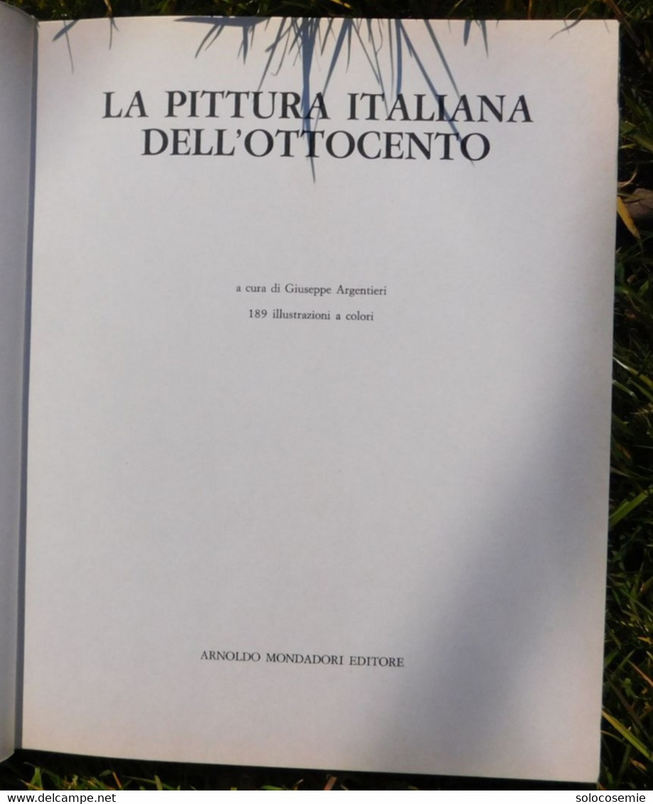 LA  PITTURA ITALIANA DELL'OTTOCENTO - Mondadori 1970 - Pagine 150 + Tavole A Colori- Formato 27x21 - Arts, Architecture