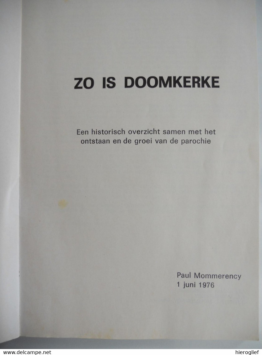 ZO IS DOOMKERKE Historisch Overzicht Samen Met Het Ontstaan En De Groei Vd Parochie Door Paul Mommerency Ruiselede - Histoire