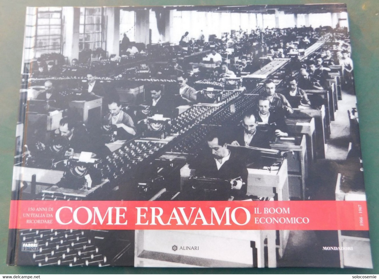 COME ERAVAMO, 150 Anni Di Un'Italia Da Ricordare   - Mondadori 1994 - 4 Volumi  - Formato 29x23 - Zu Identifizieren