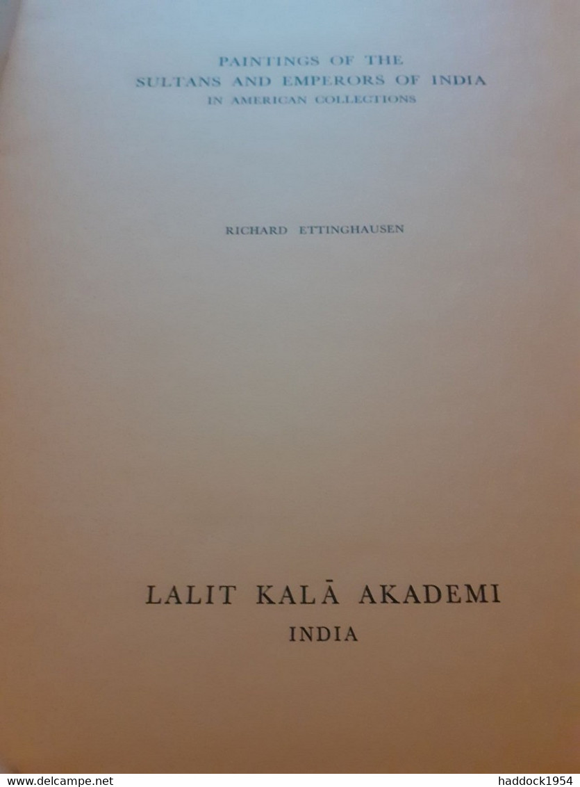 Paintings Of The Sultans And Emperors Of INDIA In American Collections RICHARD ETTINGHAUSEN Lalit Kala Acedemy 1961 - Beaux-Arts