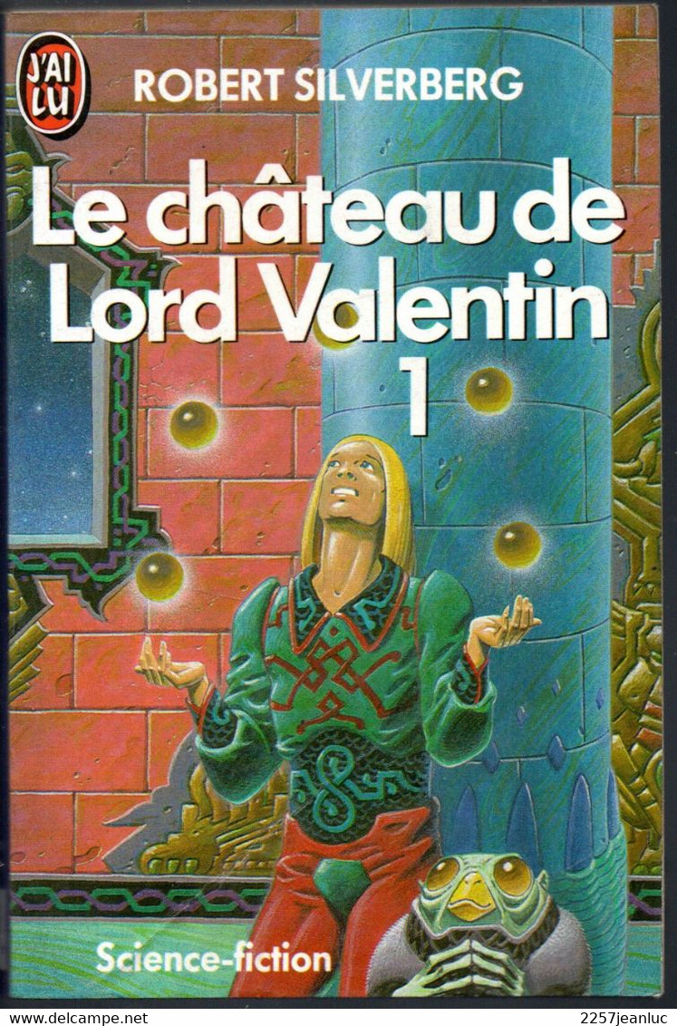 Robert Silverberg Le Château De Lord Valentin 1 - Editions J'ai Lu De 1985 - J'ai Lu