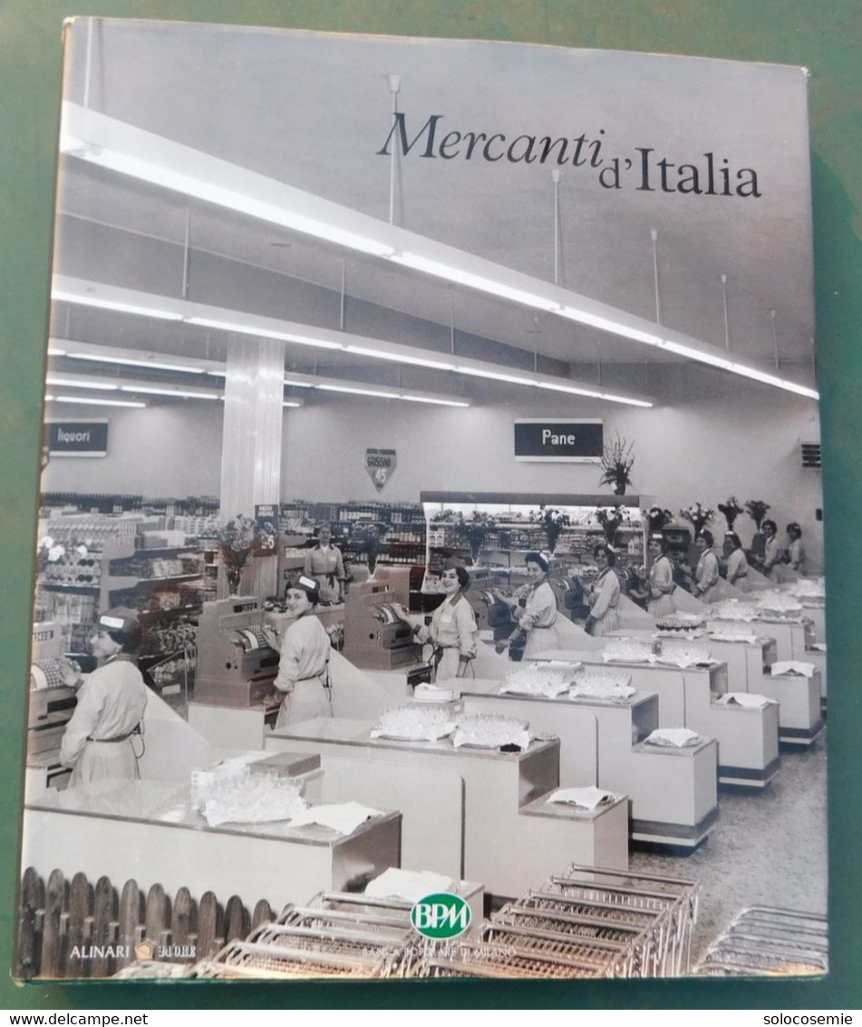 MERCANTI  D'ITALIA  - Formato 30x25 - 239 Pagine Con Numerose Illustrazioni, Foto- Archivi Linari - A Identificar