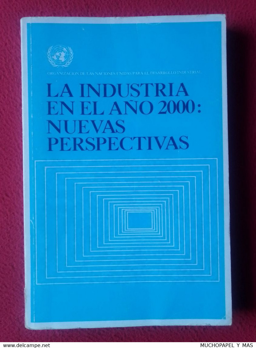 LIBRO 1979 ONU NACIONES UNIDAS UNITED NATIONS LA INDUSTRIA EN EL AÑO 2000: NUEVAS PERSPECTIVAS VER..NATIONS UNIES, VER.. - Économie & Business