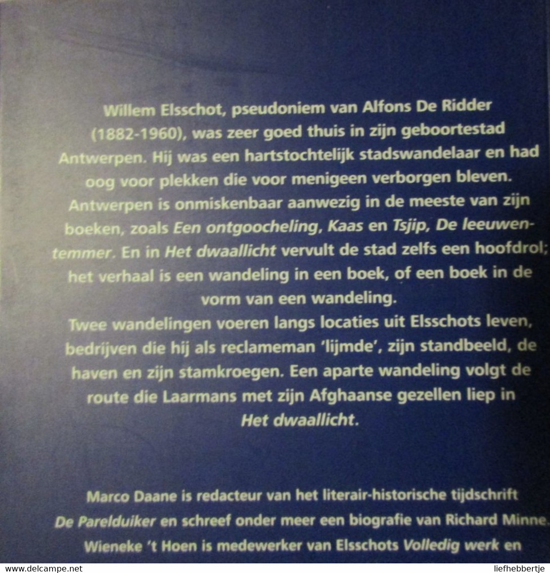 U Schijnt De Stad Niet Goed Te Kennen? - Een Literaire Wandeling Door Het Antwerpen Van Willem Elsschot - 2002 - Antwerpen