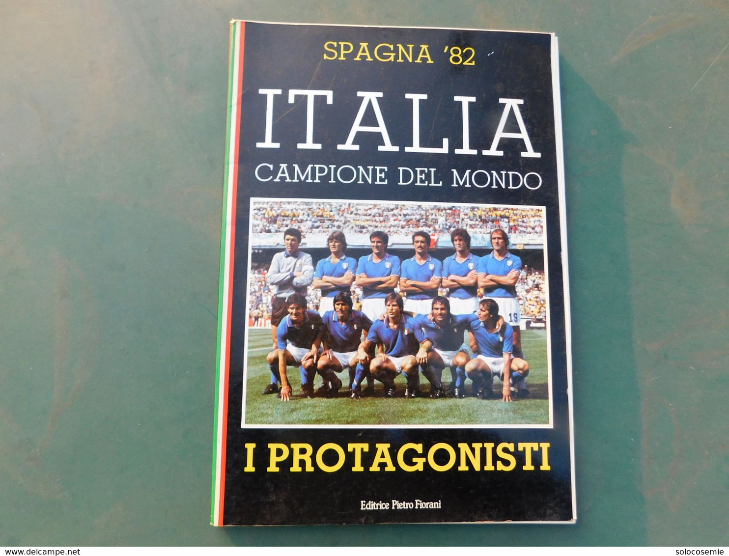 Spagna '82 - ITALIA CAMPIONE DEL MONDO  -I Protagonisti, Editrice Fiorani - Da Identificare