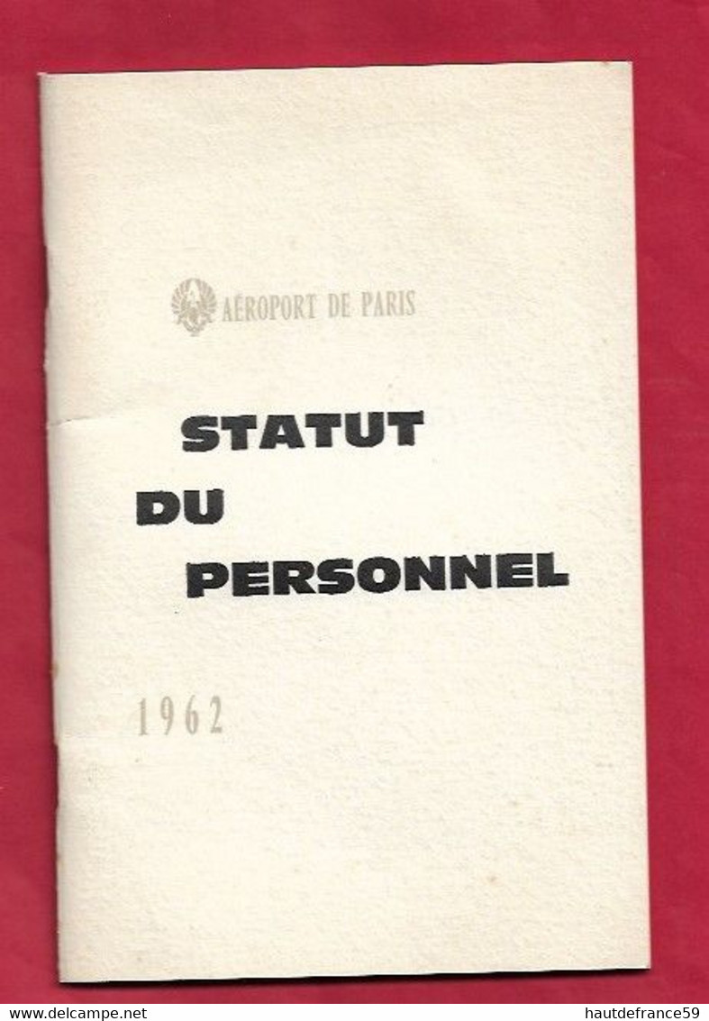 RARE AEROPORT DE PARIS  ( ADP ) 1962 Statut Du Personnel , édit Service Des Relations Ext 6-1962 46 Pages - Handbücher