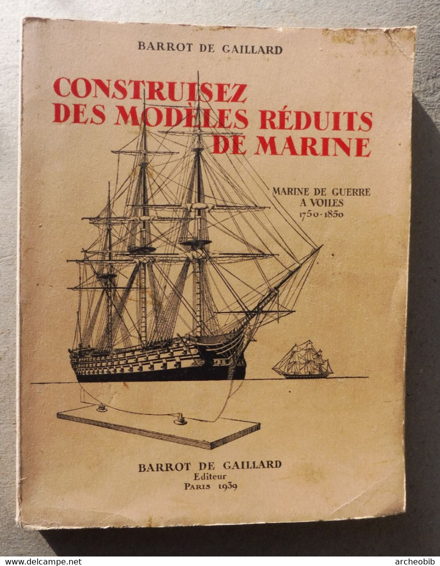 Barrot De Gaillard, Construisez Des Modèles Réduits De Marine (guerre 1750-1850), 1939 - Modelbouw