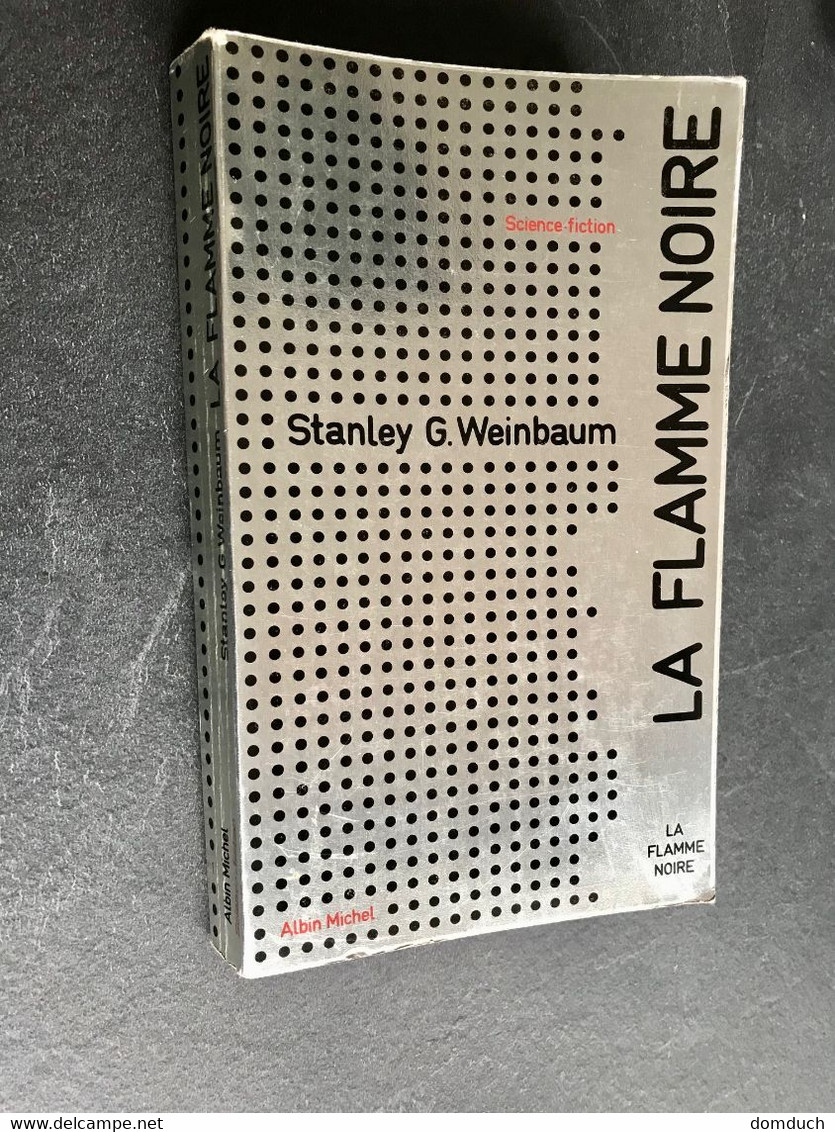 ALBIN MICHEL S.F. N° 01  LA FLAMME NOIRE    Standley G. WEINBAUM  ​252 Pages - 1972 - Albin Michel