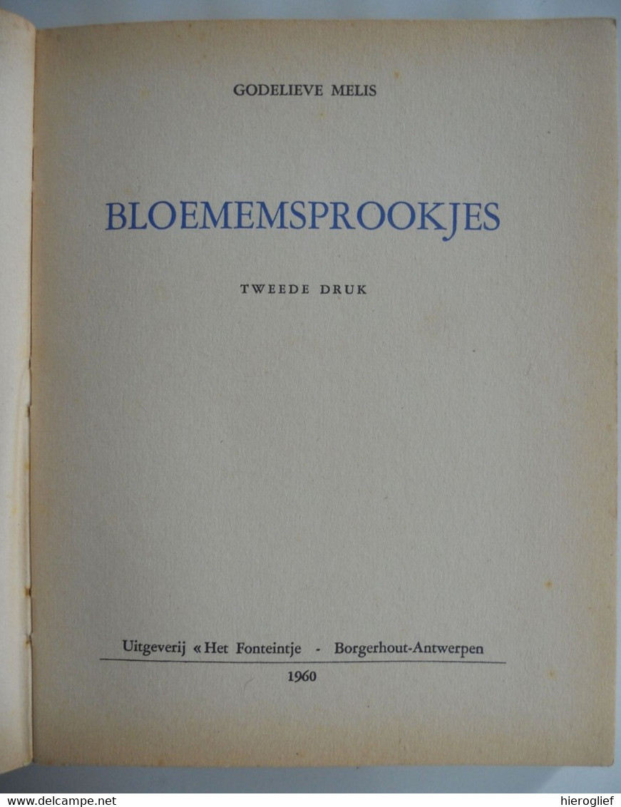 BLOEMENSPROOKJES Door Godelieve Melis ° Hasselt + Antwerpen / Illustraties Vera Schroeyers / 1960 Het Fonteintje - Junior